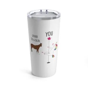 50th Birthday Gift Unicorn Pole Dancer Other 50 Year Olds You Funny Personalized 20 oz Tumbler Cup