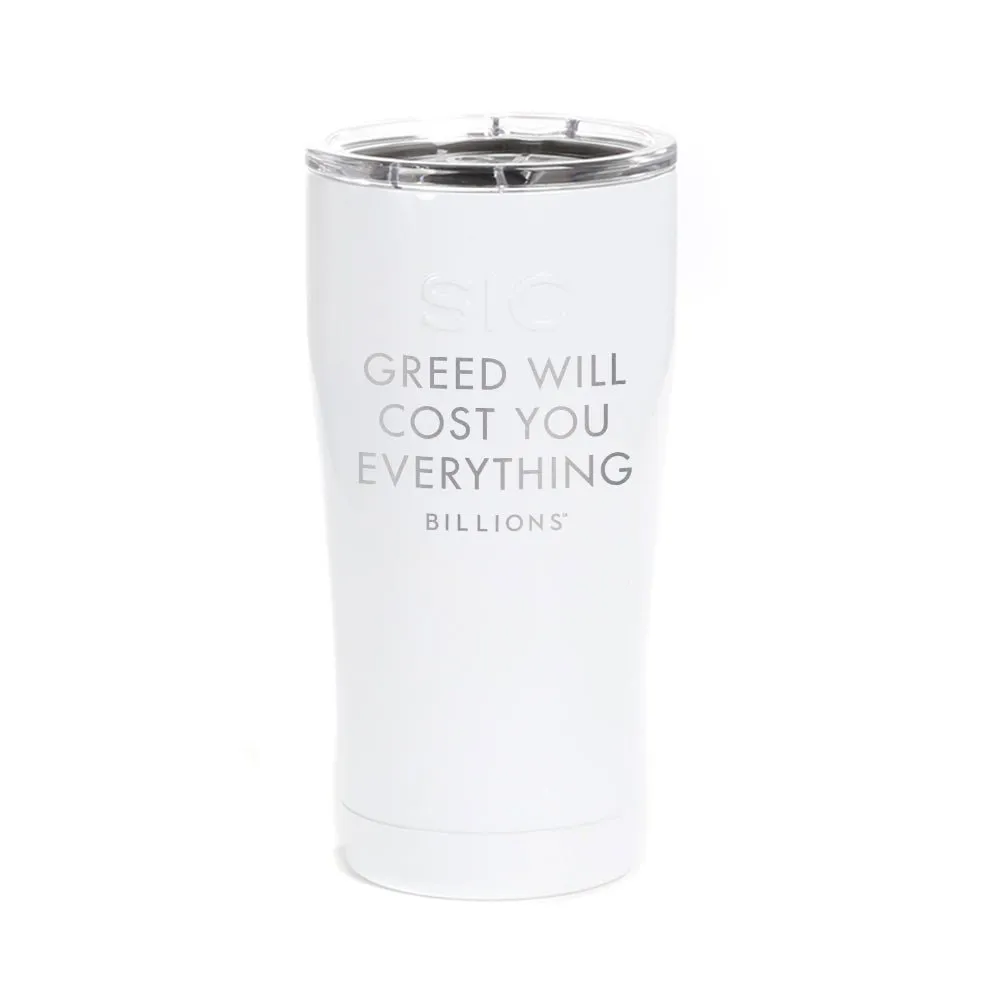Billions Greed Will Cost You Everything Laser Engraved SIC Tumbler