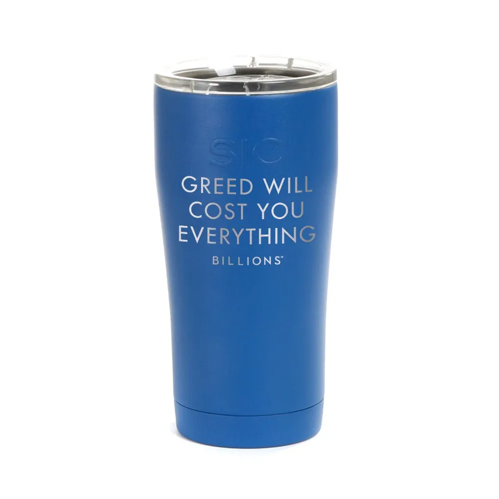 Billions Greed Will Cost You Everything Laser Engraved SIC Tumbler